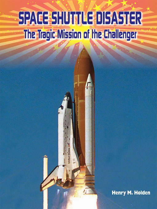 Title details for Space Shuttle Disaster by Henry M. Holden - Available